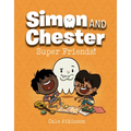 Super Friends! (Simon and Chester Book #4) - Hardcover