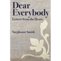 Dear Everybody: Letters from the Heart - Paperback