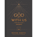 The God Who Is with Us: 25-Day Devotional for Advent - Hardcover
