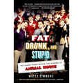 Fat, Drunk, and Stupid - Paperback