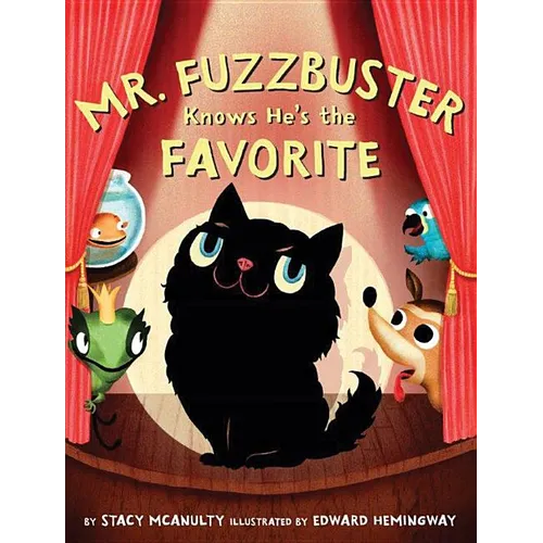 Mr. Fuzzbuster Knows He's the Favorite - Hardcover