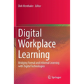 Digital Workplace Learning: Bridging Formal and Informal Learning with Digital Technologies - Paperback