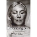 Embracing Bliss: 108 Daily Meditations - Paperback