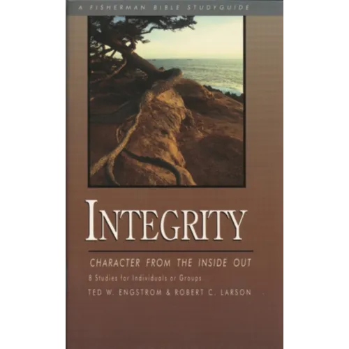 Integrity: Character from the Inside Out - Paperback
