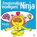Emotionally Intelligent Ninja: A Children's Book About Developing Emotional Intelligence (EQ) - Hardcover