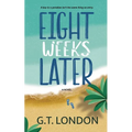 Eight Weeks Later - Paperback