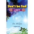 Don't Be Sad: Happiness Every Day - Hardcover