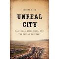 Unreal City: Las Vegas, Black Mesa, and the Fate of the West