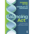 The Balancing Act: An Evidence-Based Approach to Teaching Phonics, Reading and Writing - Paperback