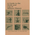 A Guide to the Study and Use of Military History