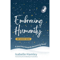 Embracing Humanity: A journey towards becoming flesh - Paperback