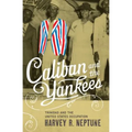 Caliban and the Yankees: Trinidad and the United States Occupation
