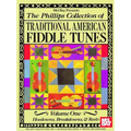 The Phillips Collection of Traditional American Fiddle Tunes Volume One: Hoedowns, Breakdowns, & Reels - Paperback
