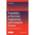 Probability in Electrical Engineering and Computer Science: An Application-Driven Course - Hardcover