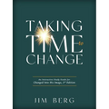 Taking Time to Change: An Interactive Study Guide for Changed Into His Image, 3rd Edition (ESV) - Paperback