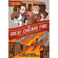History Comics: The Great Chicago Fire: Rising from the Ashes - Paperback