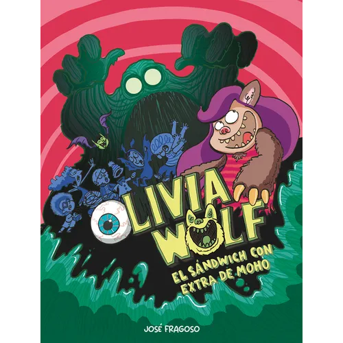 Olivia Wolf. El Sándwich Con Extra de Moho - Paperback