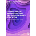 Supporting and Promoting Wellbeing in the Higher Education Sector: Practices in Action - Paperback