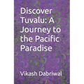 Discover Tuvalu: A Journey to the Pacific Paradise