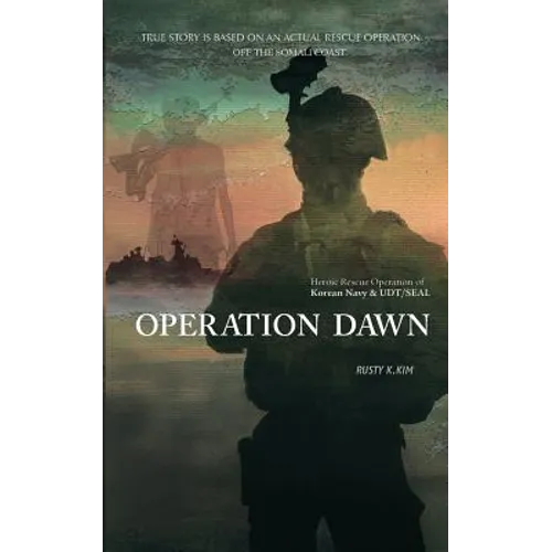 Operation Dawn: Heroic rescue operation of the Korean Navy & UDT/SEAL off the Somali coast