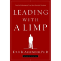 Leading with a Limp: Take Full Advantage of Your Most Powerful Weakness - Paperback