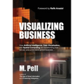 Visualizing Business: How Artificial Intelligence, Data Visualization, and Spatial Computing are transforming how we see and understand global busines - Hardcover