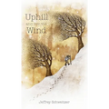 Uphill and into the Wind - Hardcover