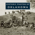 Historic Photos of Oklahoma - Hardcover
