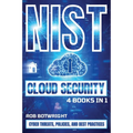 NIST Cloud Security: Cyber Threats, Policies, And Best Practices - Paperback