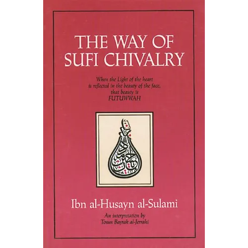 The Way of Sufi Chivalry - Paperback
