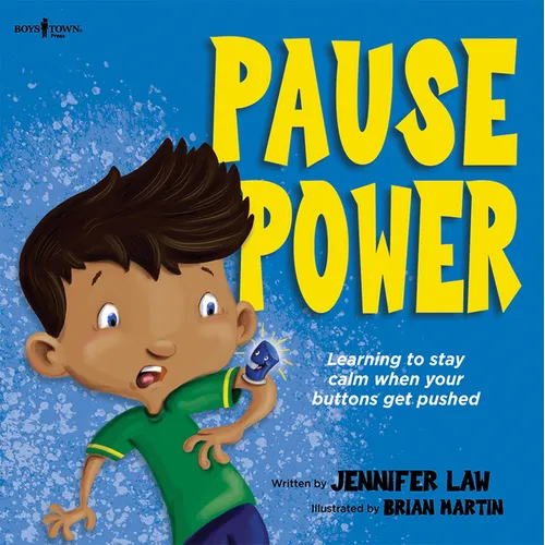 Pause Power: Learning to Stay Calm When Your Buttons Get Pushed Volume 1 - Paperback
