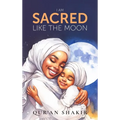 I am Sacred Like the Moon - Hardcover