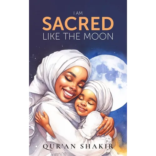 I am Sacred Like the Moon - Hardcover