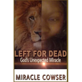 Left For Dead: God's Unexpected Miracle - Paperback