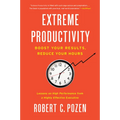 Extreme Productivity: Boost Your Results, Reduce Your Hours - Paperback