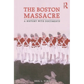 The Boston Massacre: A History with Documents
