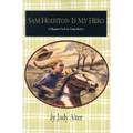 Sam Houston Is My Hero
