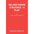 Me and Mamie O'Rourke - A Play - Paperback