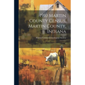 1910 Martin County Census, Martin County, Indiana: 2