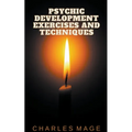 Psychic Development Exercises and Techniques - Paperback