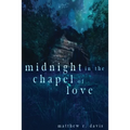 Midnight in the Chapel of Love - Paperback