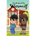It's All About the Werewolf: an early chapter book for young readers - Paperback