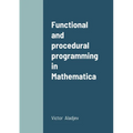 Functional and procedural programming in Mathematica - Paperback