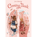 Coming Back: (A Graphic Novel) - Hardcover