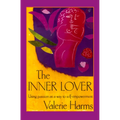 The Inner Lover: Passion as a way to self-empowerment - Paperback