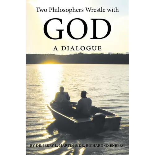 Two Philosophers Wrestle with God: A Dialogue - Paperback