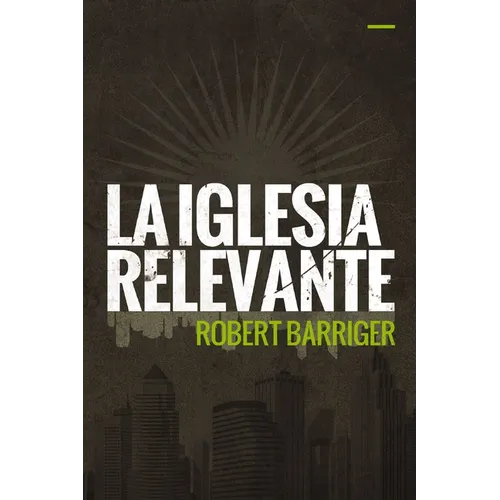 La Iglesia Relevante - Paperback