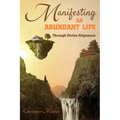 Manifesting an Abundant Life: Through Divine Alignment - Paperback