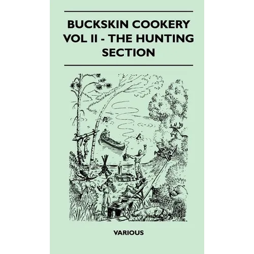 Buckskin Cookery - Vol II - The Hunting Section - Hardcover