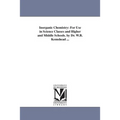 Inorganic Chemistry: For Use in Science Classes and Higher and Middle Schools. by Dr. W.B. Kemshead ...
